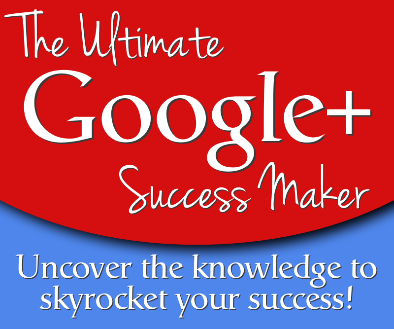 Ultimate Google+ Success Maker eCourse