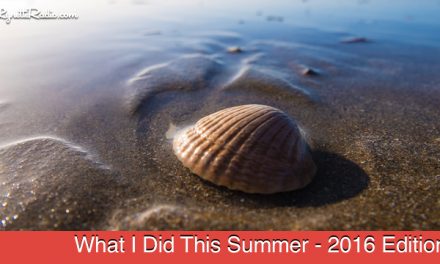 What I Did This Summer – 2016 Edition